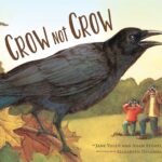 "Crow Not Crow" by Jane Yolen and Adam Stemple