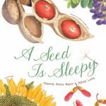 A Seed is Sleepy by Dianna Hutts Aston