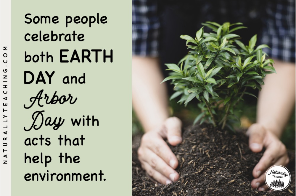 Earth Day is a day for everyone to work against environmental issues. Arbor Day is a day about trees.