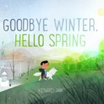 Goodbye Winter, Hello Spring by Kenard Pak