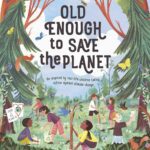 Old Enough to Save the Planet by Loll Kirby