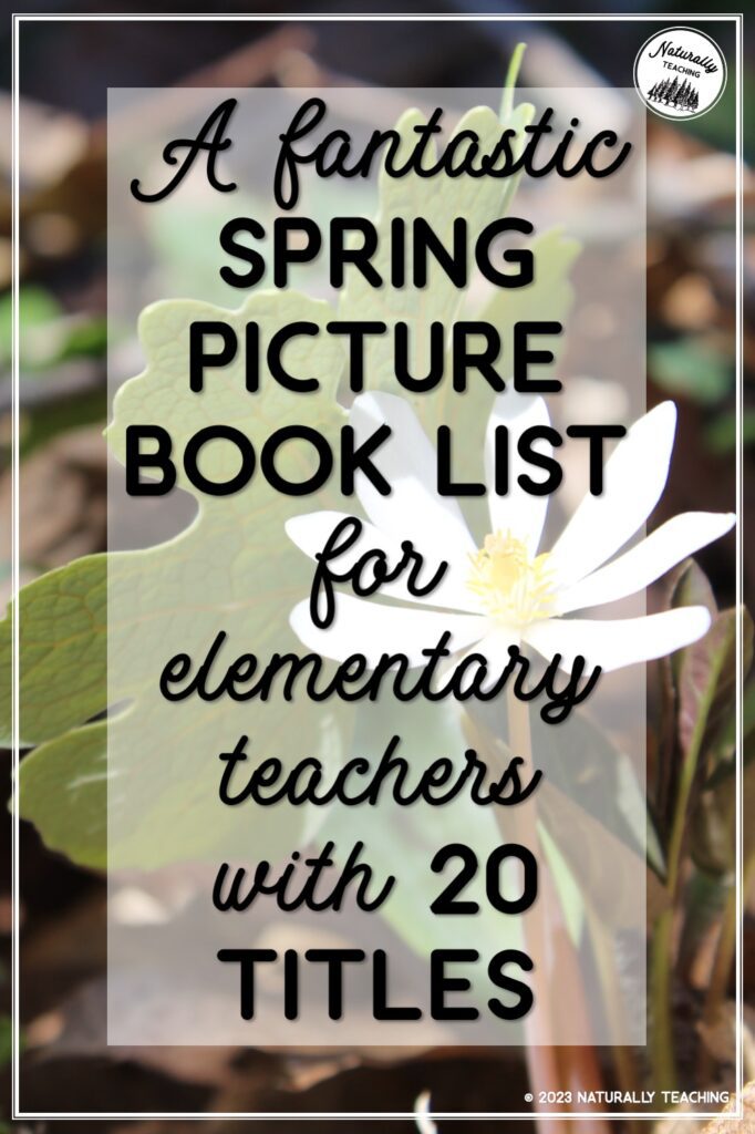 A fantastic spring picture book list for elementary teachers with 20 titles
