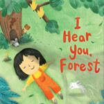 I Hear You, Forest by Kallie George and Carmen Mok