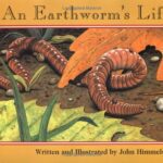 An Earthworm's Life by John Himmelman