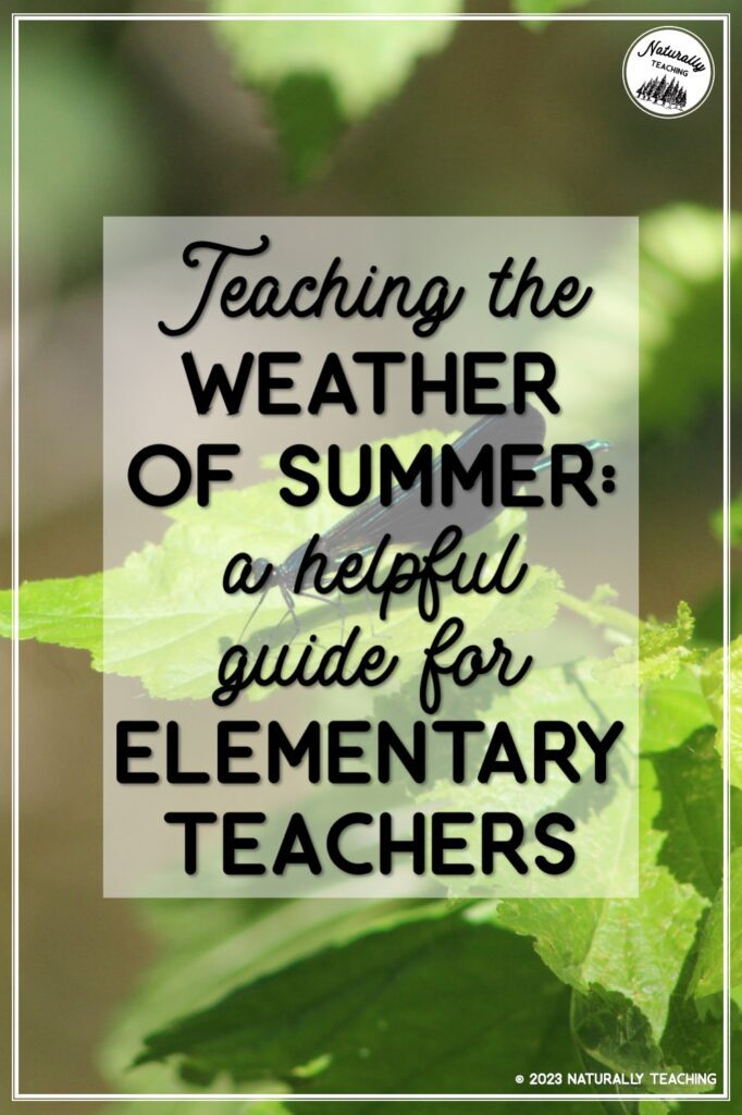 A helpful guide for elementary teachers teaching the weather of summer