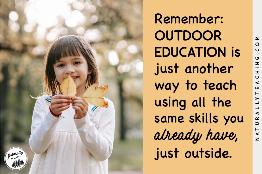 Teaching outside is just like teaching inside, just with different stimuli and loose parts.