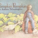 Pumpkin Pumpkin by Jeanne Titherington