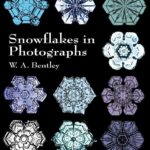 Snowflakes in Photographs by W.A. Bentley