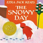 The Snowy Day by Ezra Jack Keats