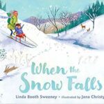 When the Snow Falls by Linda Booth Sweeney