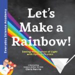 Let's Make a Rainbow! by Chris Ferrie