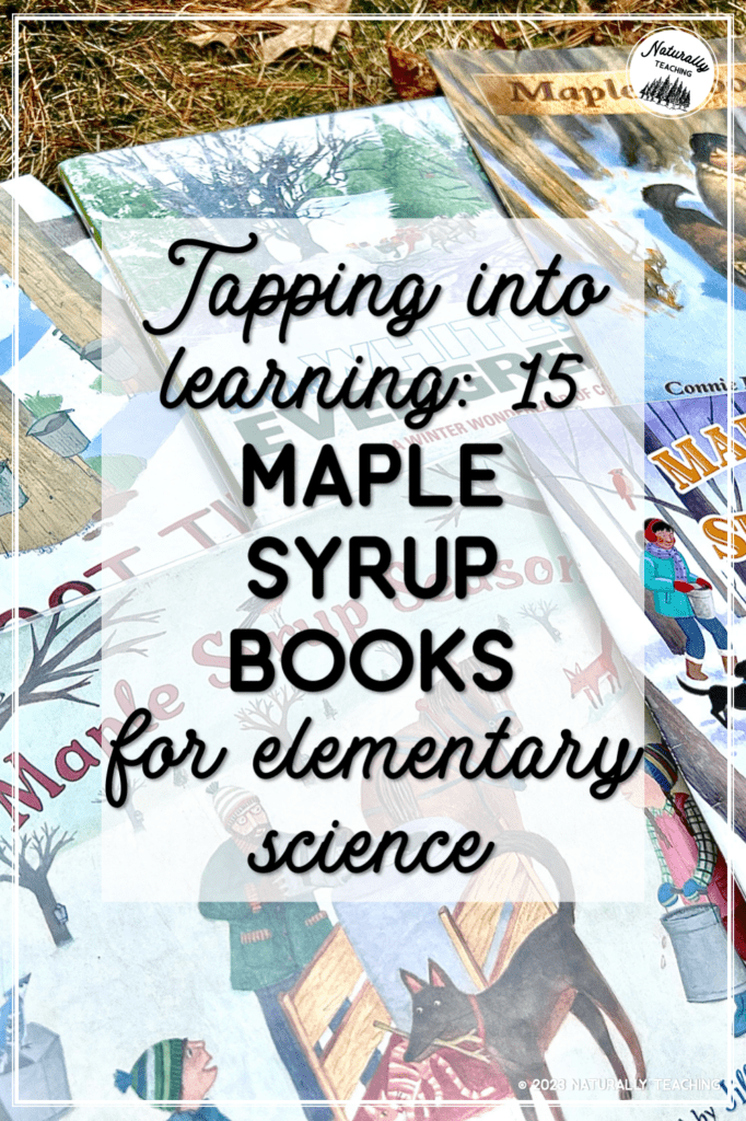 Read this list to find maple syrup books to read to your students