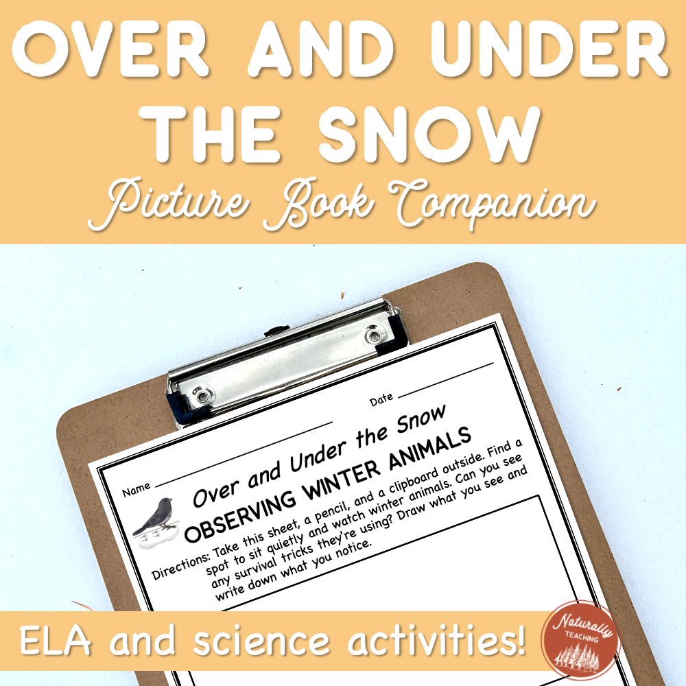 "Over and Under the Snow" picture book companion by Naturally Teaching