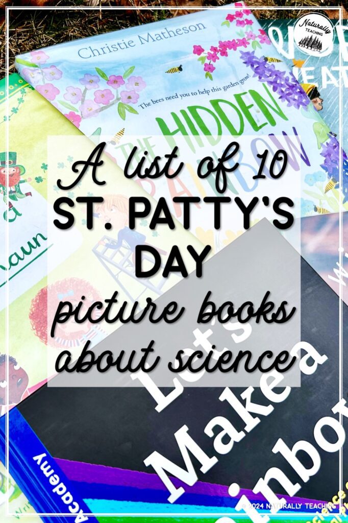 Read this list to find St Patty's Day books about science to read to your students