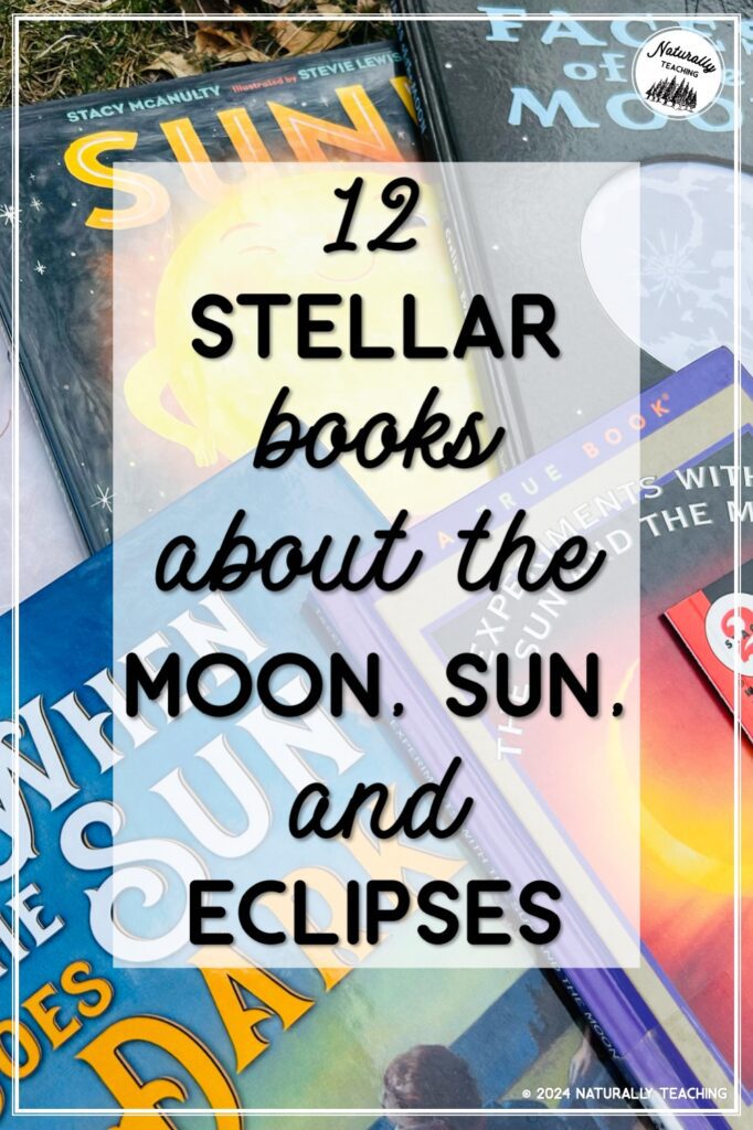 Read this list to find books about the moon, sun, and eclipses to read to your students