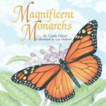 Magnificent Monarchs by Linda Glaser
