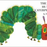 The Very Hungry Caterpillar by Eric Carle