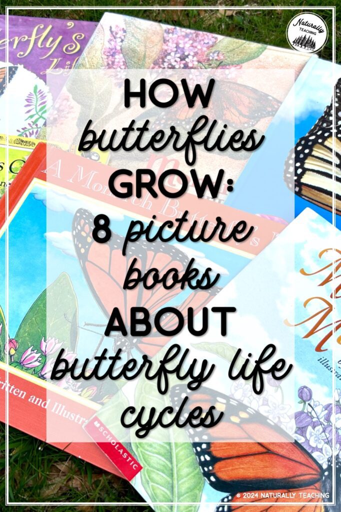 Read this list to find books about how butterflies grow to read to your students