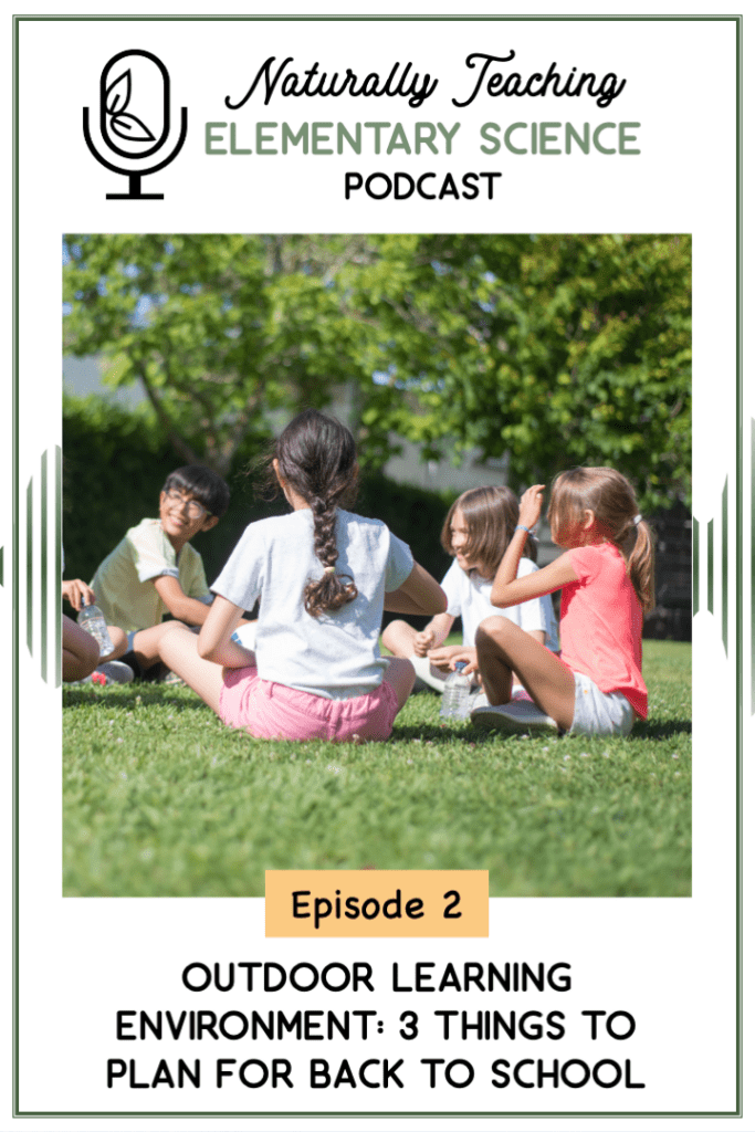 Episode 2 Outdoor Learning Environment: 3 Things to Plan for Back to School