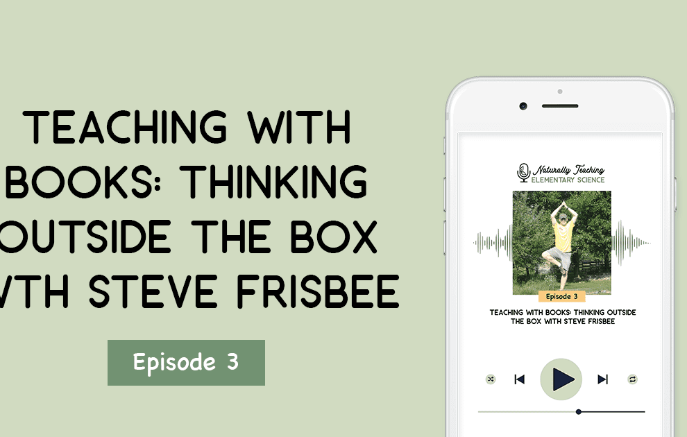 Teaching with Books: Thinking Outside the Box with Steve Frisbee [Episode 3]