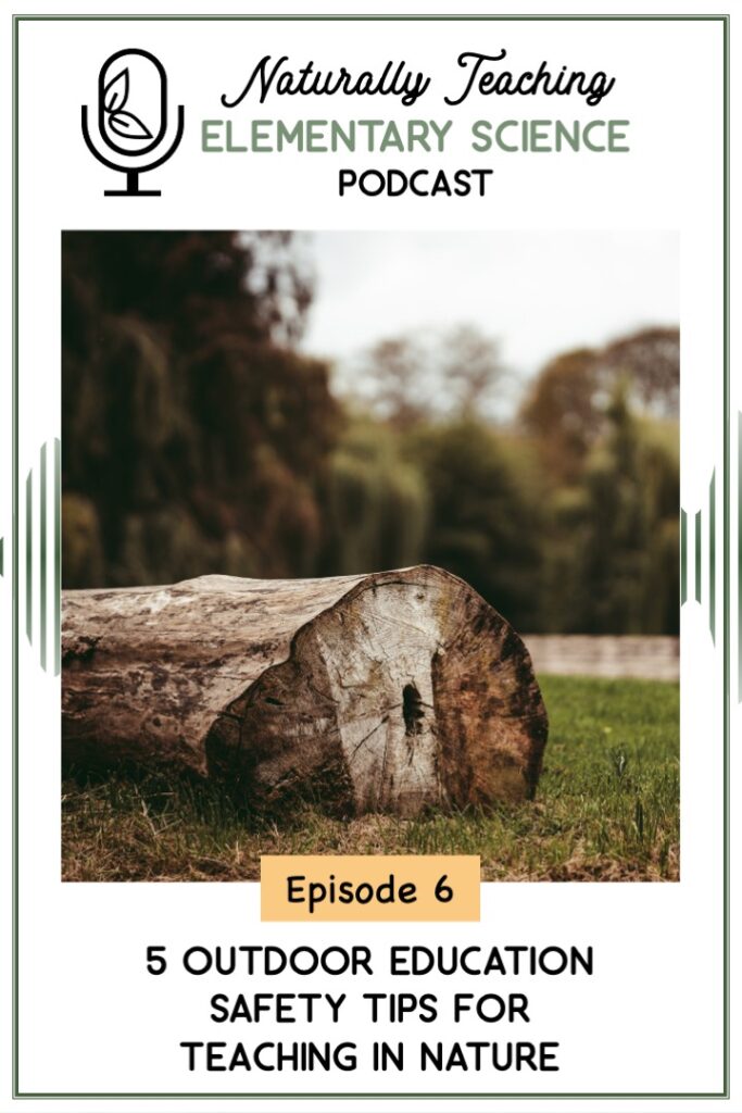 Episode 6: 5 Outdoor Education Safety Tips for Teaching in Nature