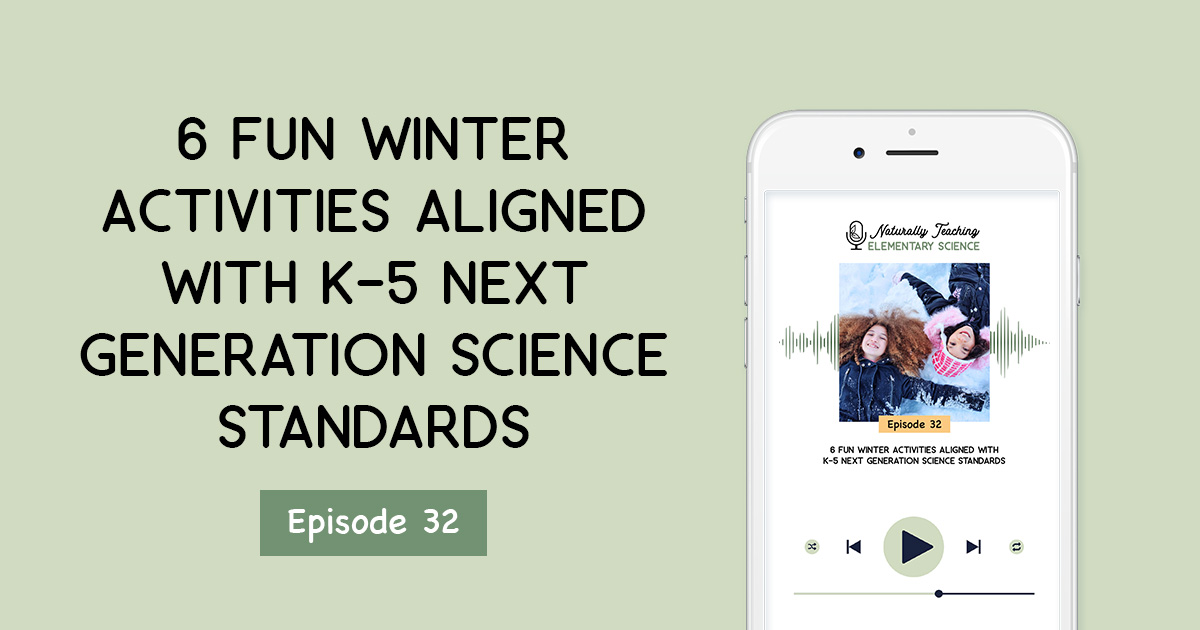 Ep. 32: 6 Fun Winter Activities Aligned with K-5 Next Generation Science Standards