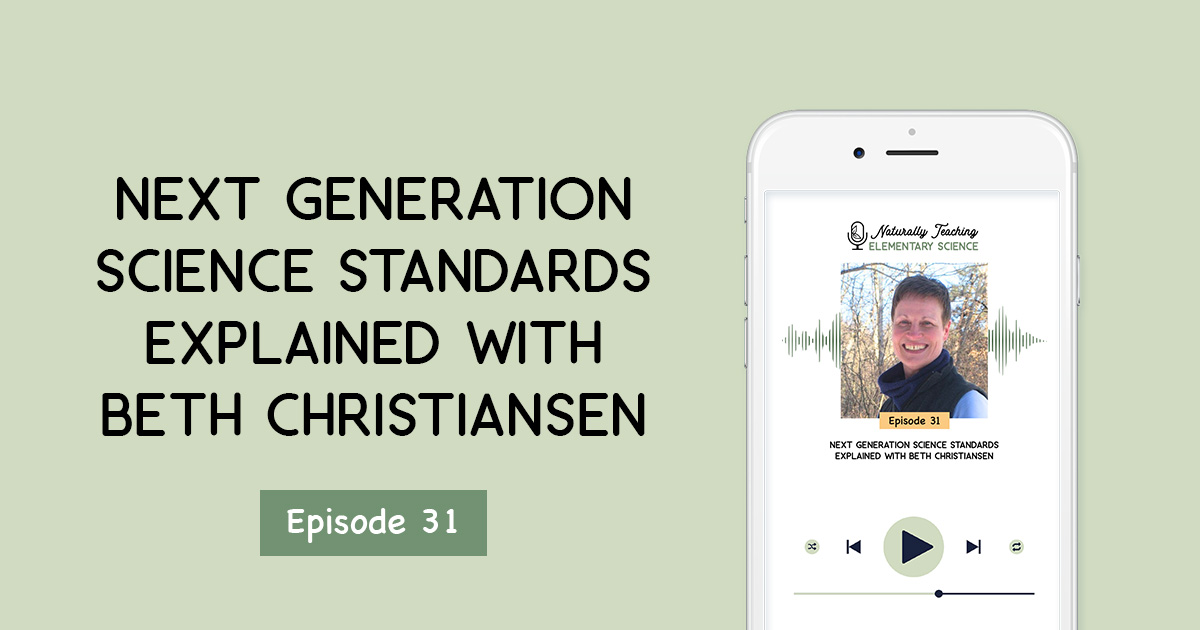 Ep. 31: Next Generation Science Standards Explained with Beth Christiansen