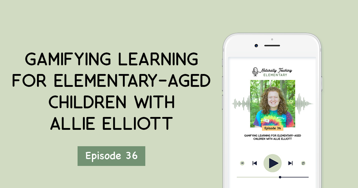 Ep. 36: Gamifying Learning for Elementary-Aged Children with Allie Elliott