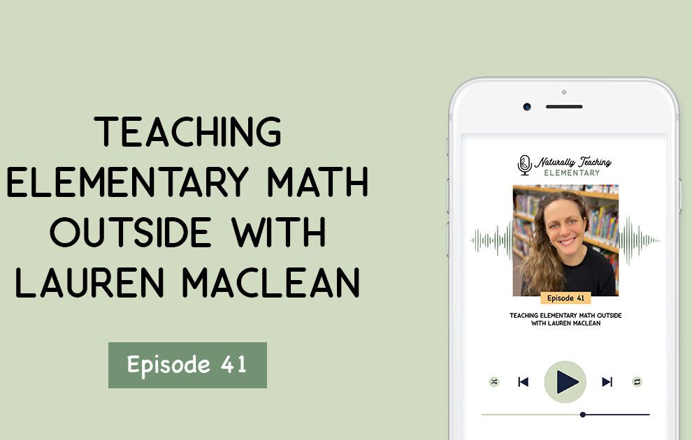 Ep. 41: Teaching Elementary Math Outside with Lauren MacLean