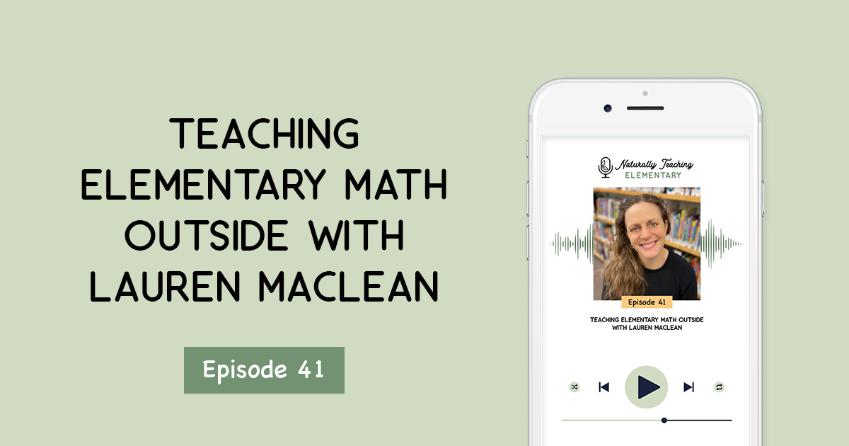 Ep. 41: Teaching Elementary Math Outside with Lauren MacLean