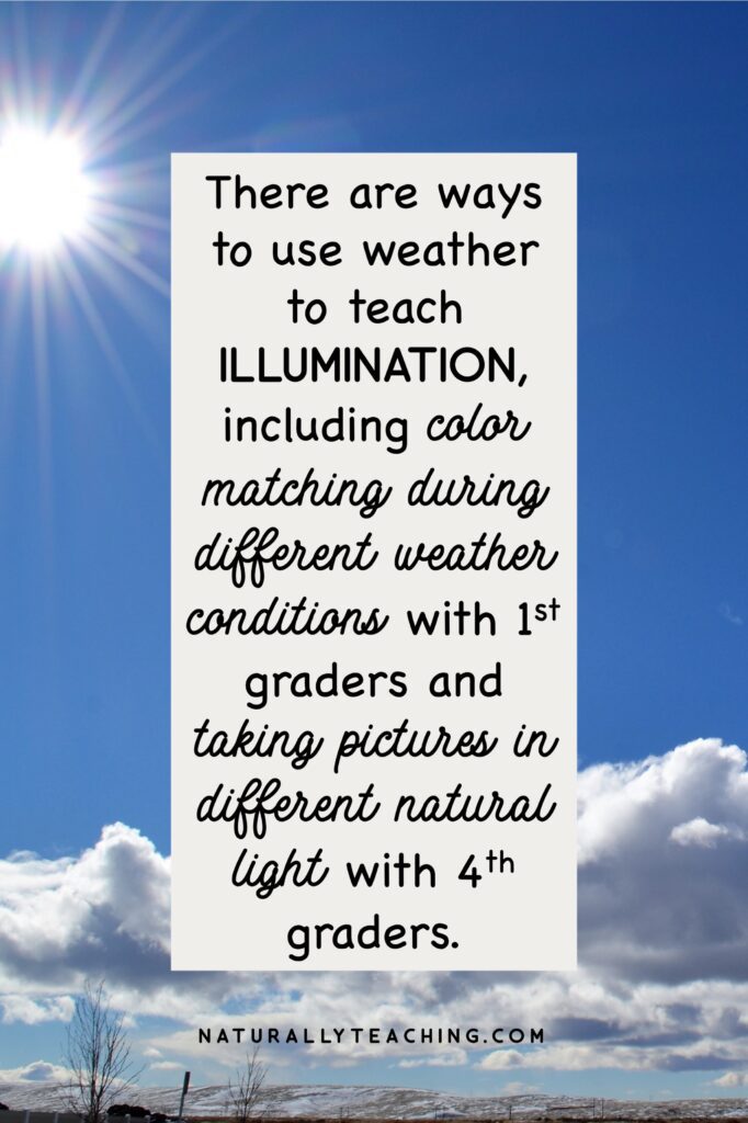 The sun is a key source of light that helps teach illumination.