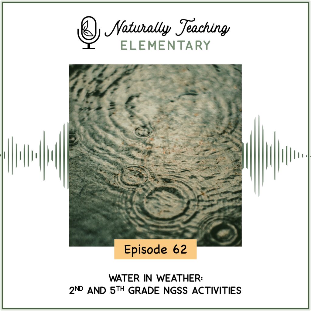 Ep. 62: Water in Weather: 2nd and 5th Grade NGSS Activities