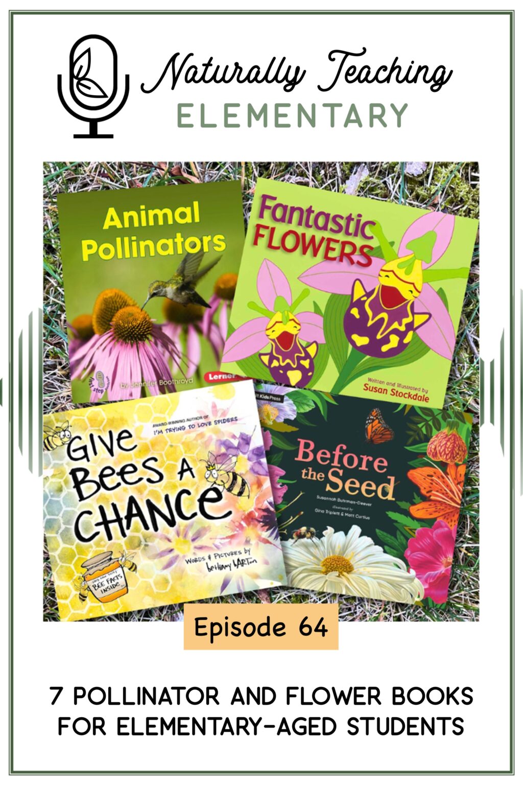7 Pollinator and Flower Books for Elementary-Aged Students