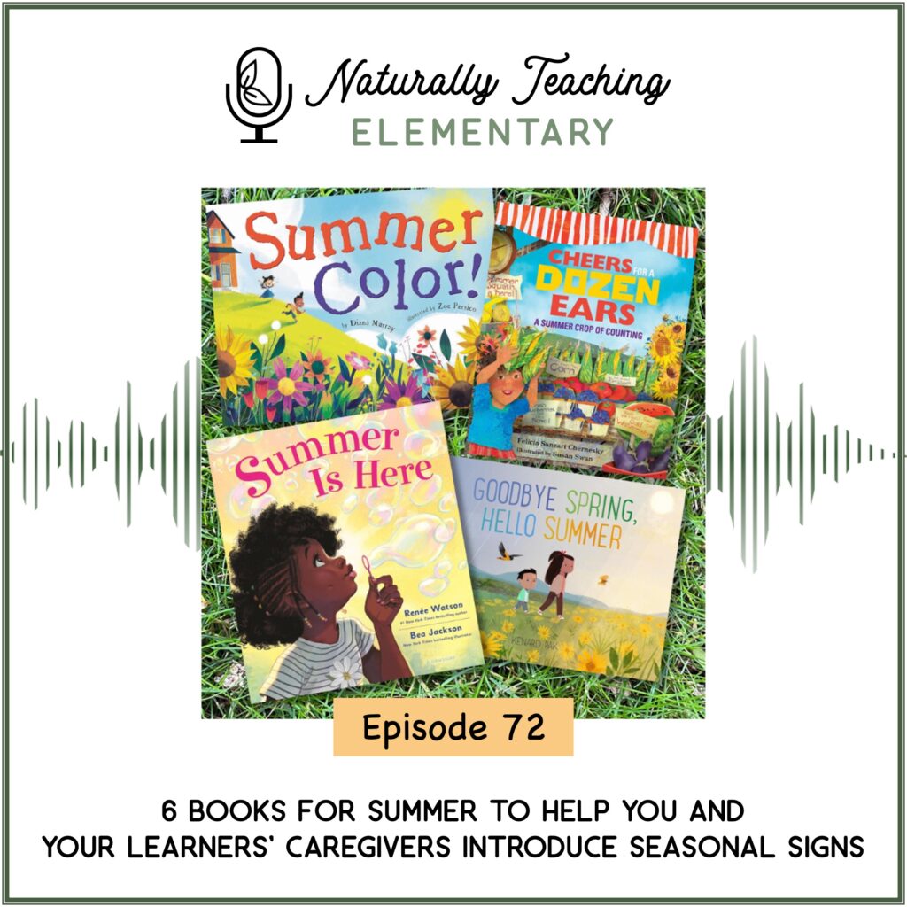 Ep. 72: 6 Books for Summer to Help You and Your Learners' Caregivers Introduce Seasonal Signs