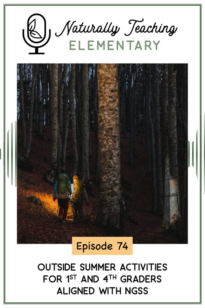 Ep. 74: Outside Summer Activities for 1st and 4th Graders Aligned with NGSS