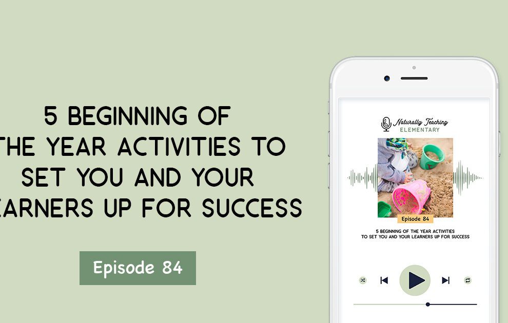 Ep. 84: 5 Beginning of the Year to Set You and Your Learners Up for Success