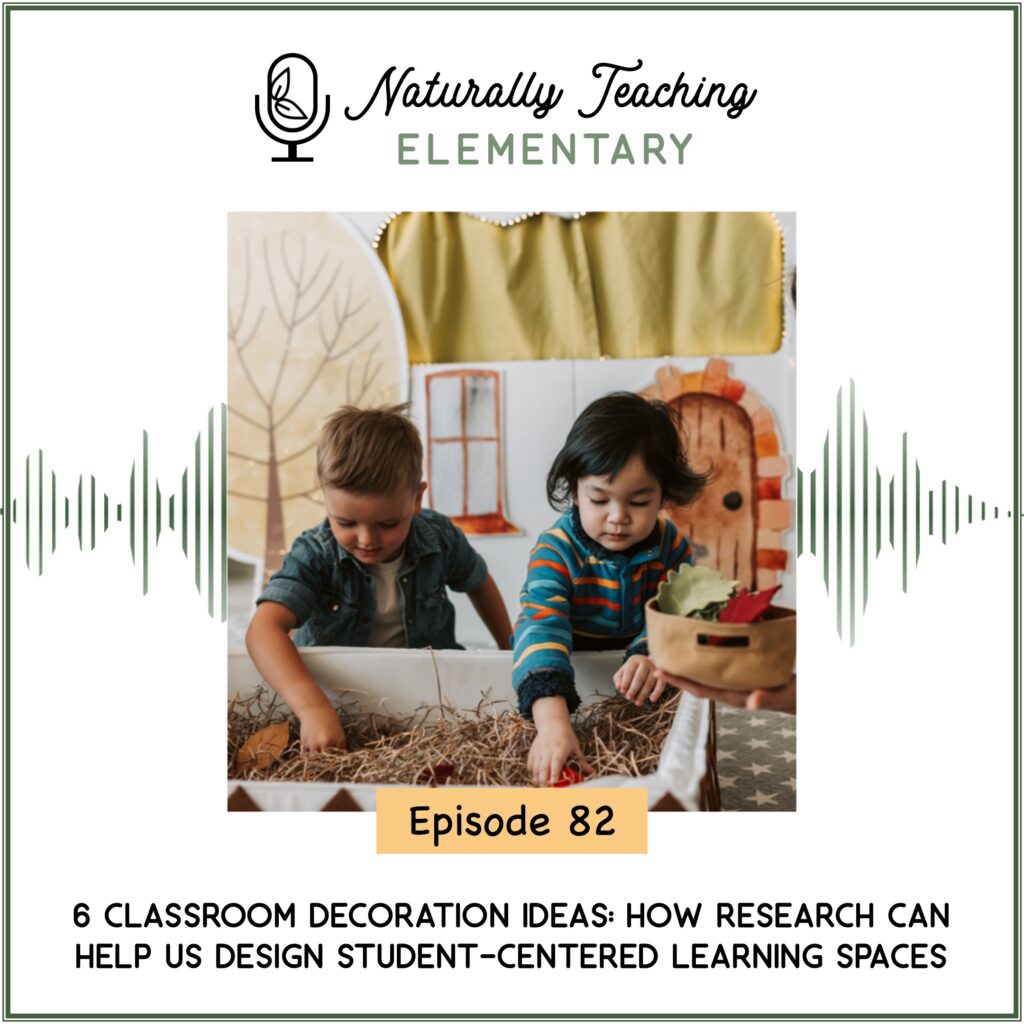 Ep. 82: 6 Classroom Decoration Ideas: How Research Can Help Us Design Student-Centered Learning Spaces