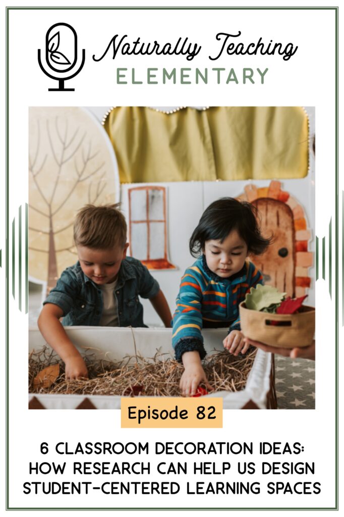 Ep. 82: 6 Classroom Decoration Ideas: How Research Can Help Us Design Student-Centered Learning Spaces