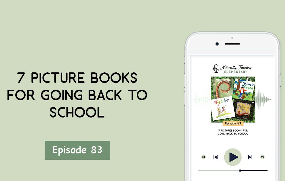 Ep. 83: 7 Picture Books for Going Back to School