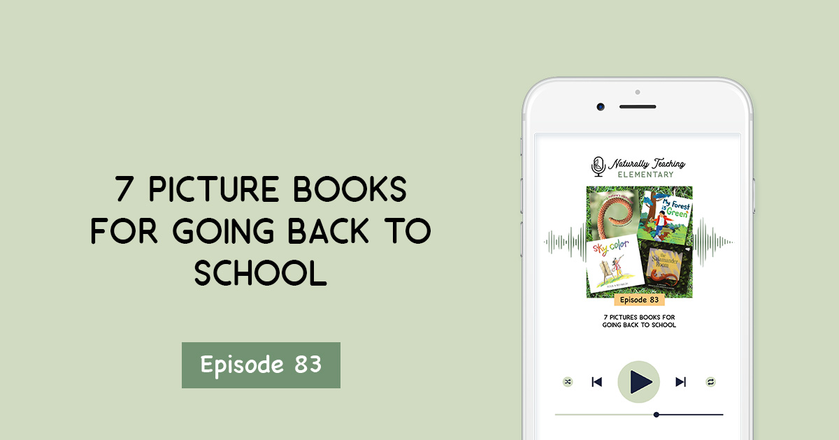 Ep. 83: 7 Picture Books for Going Back to School